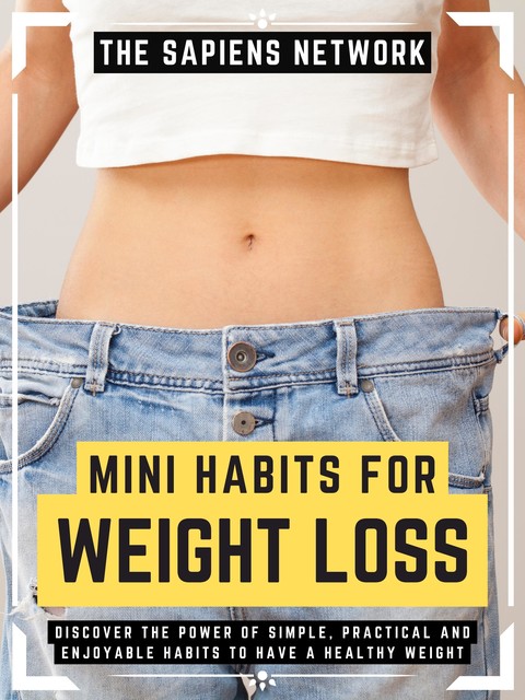 Mini Habits For Weight Loss, The Sapiens Network