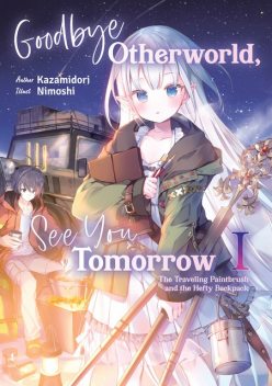 Goodbye Otherworld, See You Tomorrow: Volume 1, Kazamidori