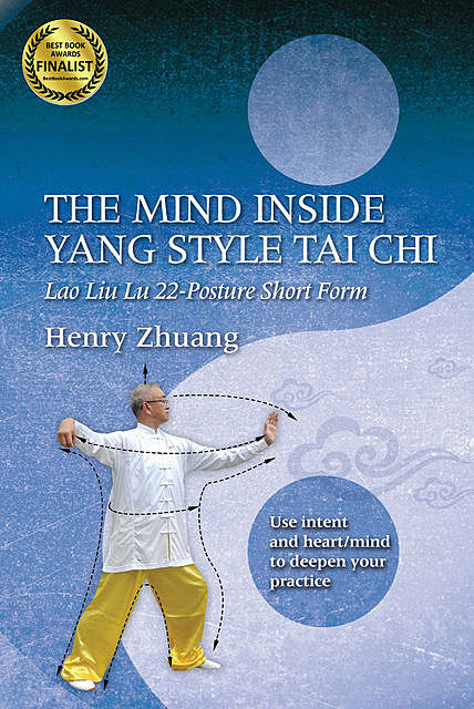 The Mind Inside Yang Tai Chi, Henry Yinghao Zhuang