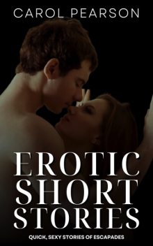 Erotic Short Stories, Carol Pearson