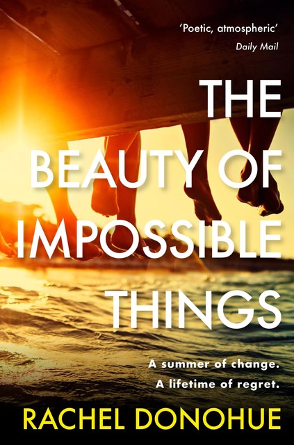 The Beauty of Impossible Things, Rachel Donohue