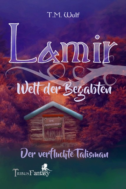 Lamir – Welt der Begabten, T.M. Wulf