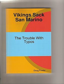 Vikings Sack San Marino – The Trouble With Typos, Doug Fowler
