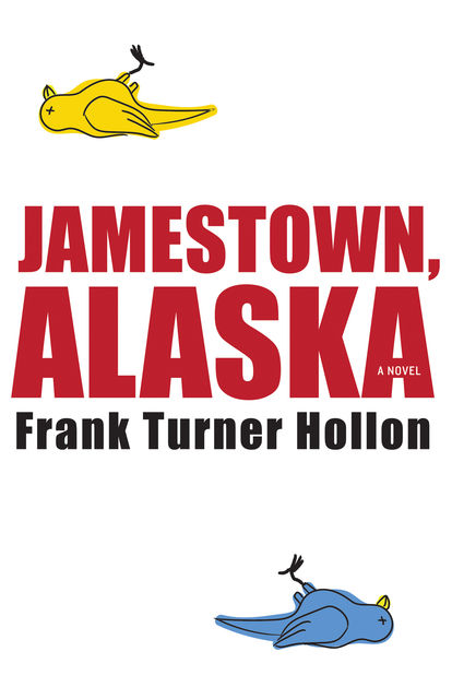Jamestown, Alaska, Frank Turner Hollon
