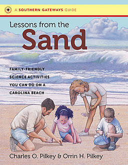 Lessons from the Sand, Orrin H. Pilkey, Charles O. Pilkey