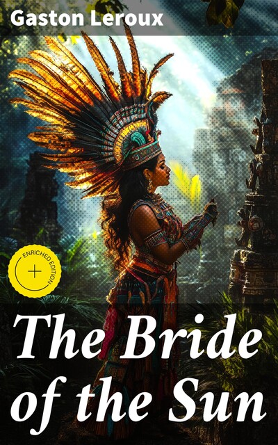 The Bride of the Sun, Gaston Leroux