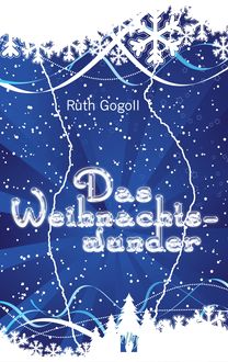 Das Weihnachtswunder, Ruth Gogoll