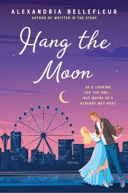 Hang the Moon, Alexandria Bellefleur