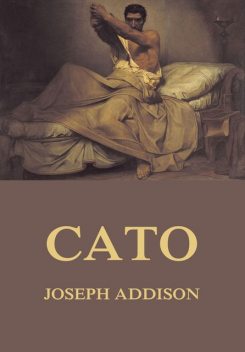 Cato, Joseph Addison
