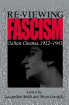 Re-viewing Fascism, Jacqueline Reich, Piero Garofalo