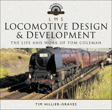 L M S Locomotive Design and Development, Tim Hillier-Graves