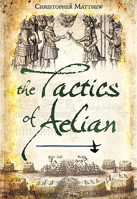 The Tactics of Aelian, Matthew Christopher