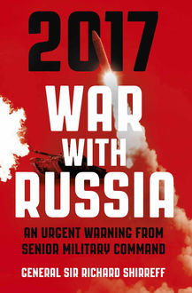 War With Russia: An urgent warning from senior military command, General Sir Richard Shirreff