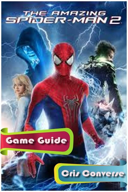 The Amazing Spider Man 2 Game Guide, Cris Converse