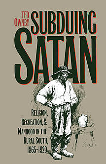 Subduing Satan, Ted Ownby