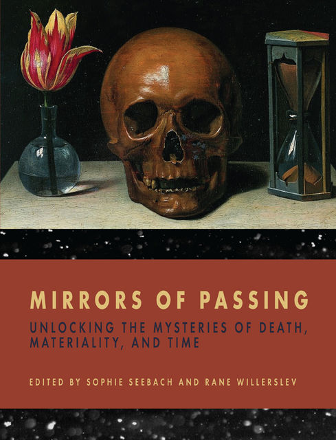 Mirrors of Passing, Rane Willerslev, Sophie Seebach