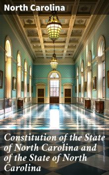 Constitution of the State of North Carolina and of the State of North Carolina, North Carolina