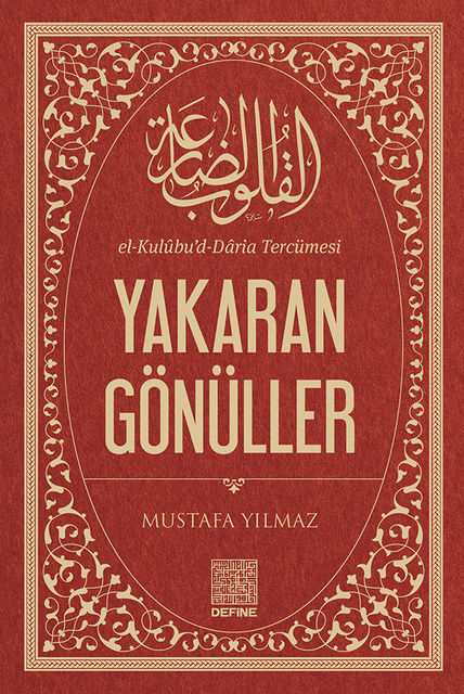 Yakaran Gönüller – el Kulûb'd Dâria Tercümesi, Mustafa Yılmaz