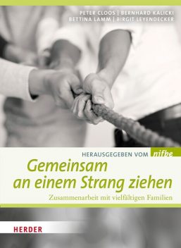Gemeinsam an einem Strang ziehen, Bettina Lamm, Peter Cloos, Bernhard Kalicki, Birgit Leyendecker
