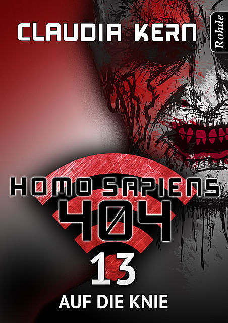 Homo Sapiens 404 Band 13: Auf die Knie, Claudia Kern