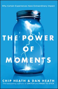 The Power of Moments, Chip Heath