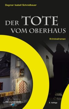 Der Tote vom Oberhaus, Dagmar Isabell Schmidbauer