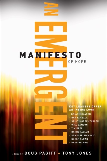 Emergent Manifesto of Hope (emersion: Emergent Village resources for communities of faith), amp, Tony Jones, Doug Pagitt