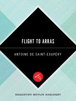 Flight to Arras, Antoine de Saint-Exupéry