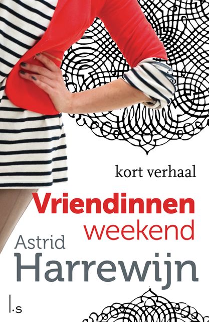 Vriendinnenweekend, Astrid Harrewijn