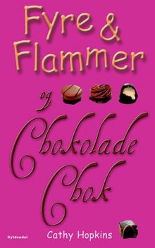 Fyre & Flammer 10 – og chokoladechok, Cathy Hopkins