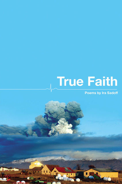 True Faith, Ira Sadoff