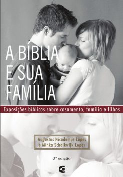 A Bíblia e sua família, Augustus Nicodemus Lopes