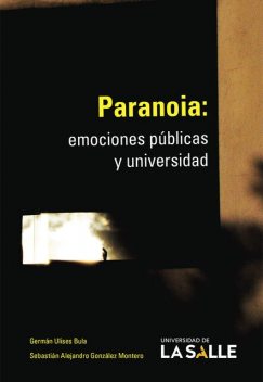 Paranoia, Germán Ulises Bula Caraballo, Sebastián Alejandro González Montero