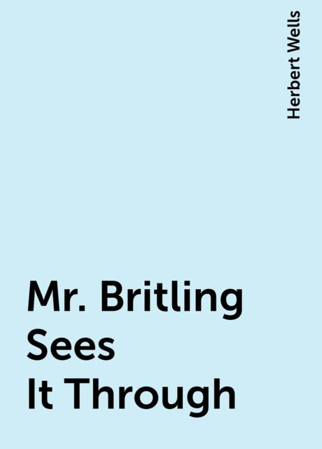 Mr. Britling Sees It Through, Herbert Wells