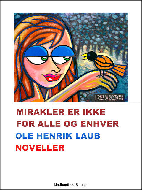 Mirakler er ikke for alle og enhver, Ole Henrik Laub