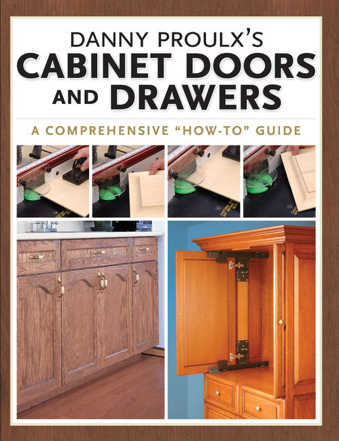 Danny Proulx's Cabinet Doors and Drawers, Danny Proulx