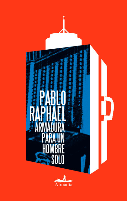 Armadura para un hombre solo, Pablo Raphael