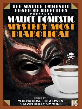 Malice Domestic: Mystery Most Diabolical, Tim Maleeny, Barb Goffman, Michael Bracken, Adam Meyer, Victoria Hamilton, C.J. Verburg, Susan Breen