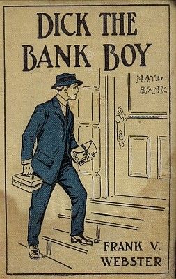 Dick the Bank Boy / Or, A Missing Fortune, Frank V.Webster