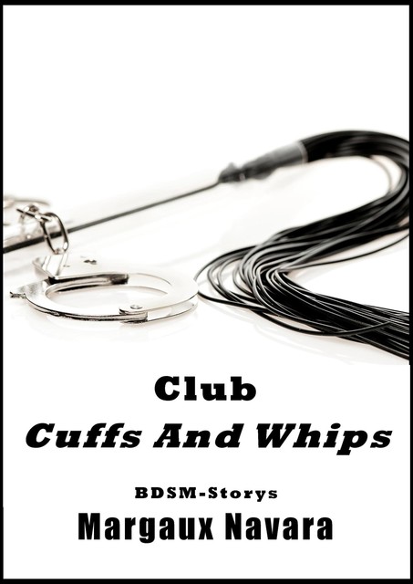 Club Cuffs And Whips, Margaux Navara