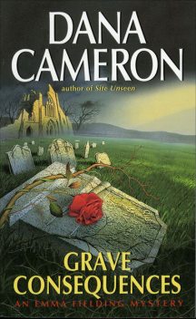 Grave Consequences, Dana Cameron