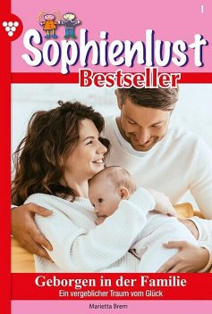 Sophienlust Bestseller 1 – Familienroman, Marietta Brem