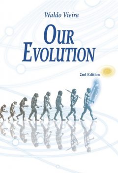 Our Evolution, Waldo Vieira