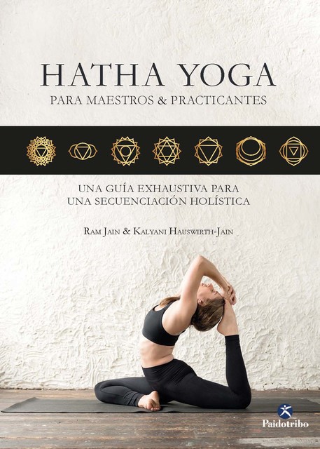 Hatha Yoga para maestros & practicantes, Kalyani Hauswirth-Jain, Ram Jain