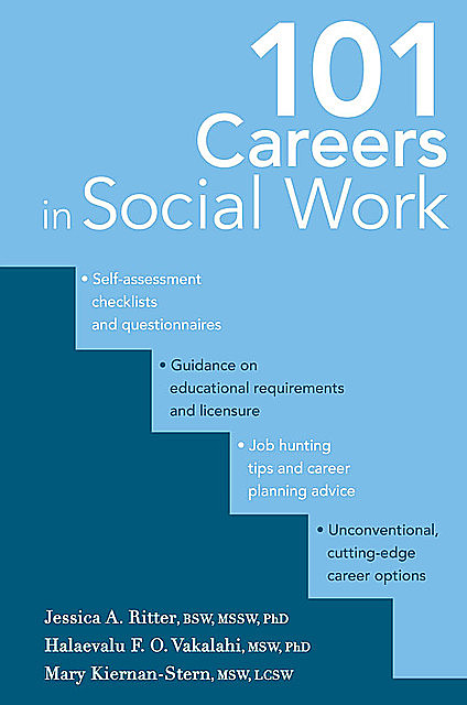 101 Careers in Social Work, J.R., LCSW, LPC, LMFT, MSW, MSSW, R. Hal Ritter, BSW, Jessica A. Ritter, Ms. Mary Kiernan-Stern