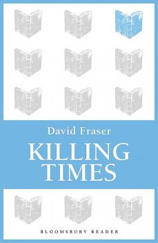 Killing Times, David Fraser