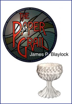The Paper Grail, James Blaylock