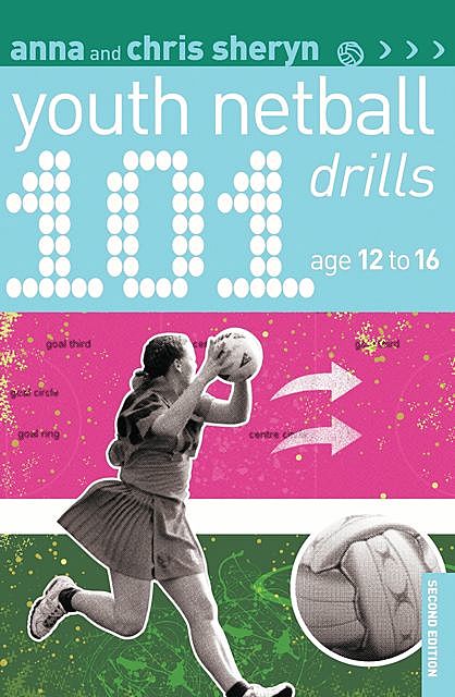 101 Youth Netball Drills Age 12–16, Anna Sheryn, Chris Sheryn