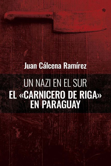 Un nazi en el Sur, Juan Cálcena