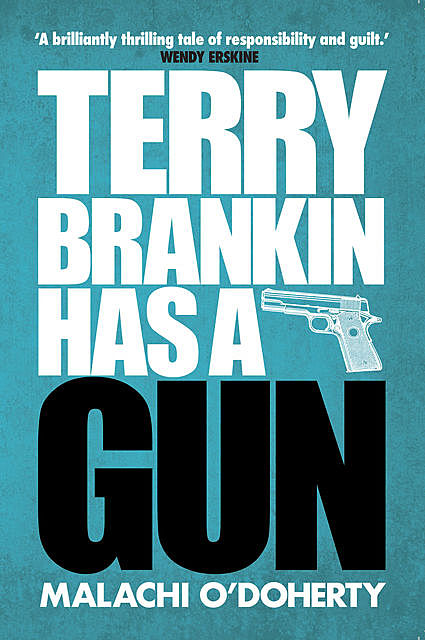 Terry Brankin Has a Gun, Malachi O'Doherty